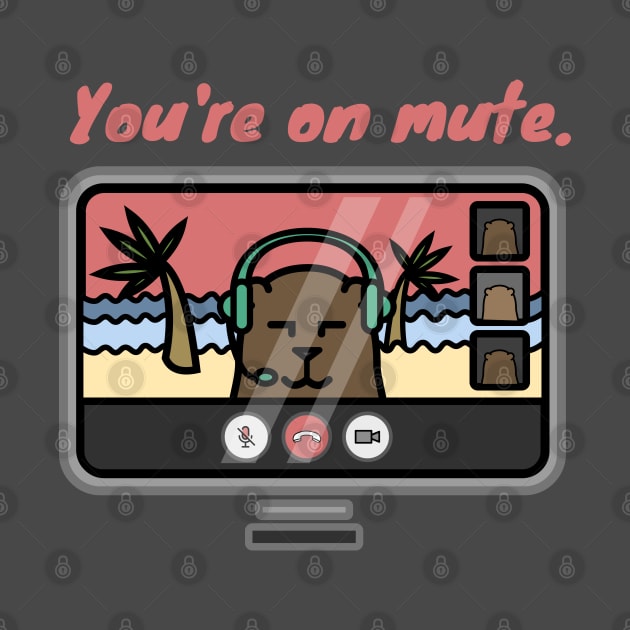 You're On Mute! - WFH Brown Bear by ontenno