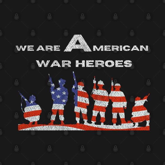 war,we are American war heroes by Craftycarlcreations
