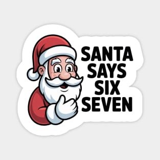 Jolly Santa Counting Joke – Santa Says Six Seven Magnet