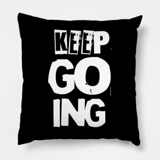 Keep Going Pillow