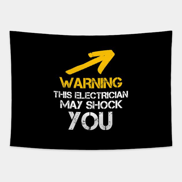 Maintenance Phase - Warning This Electrician May Shock You - Funny Electrician Saying - Adorable Gift Ideas For Dad Tapestry by Arda