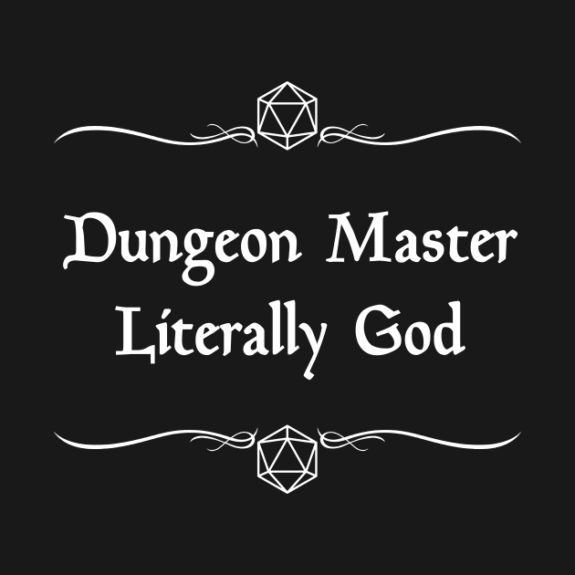 Dungeon Master Literally God by robertbevan