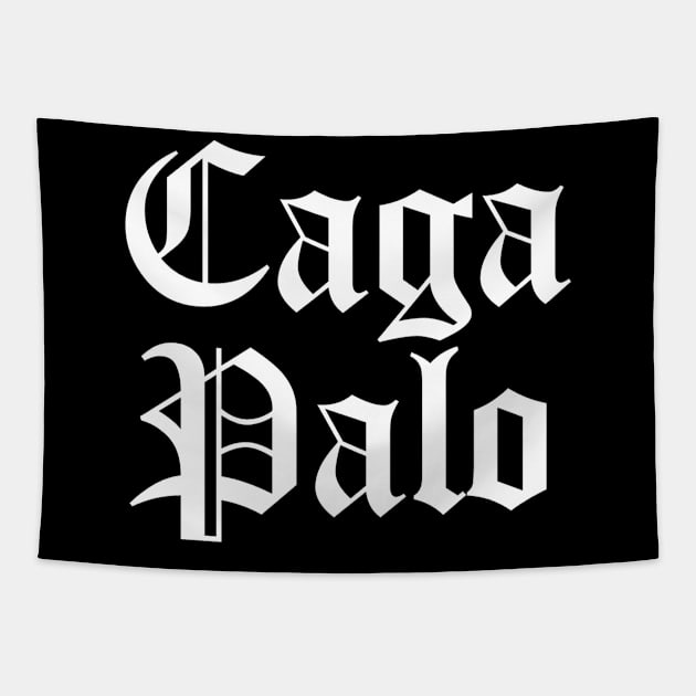 Caga Palo, Funny Mexican, Funny Tex Mex, Chicano Tapestry by jmgoutdoors