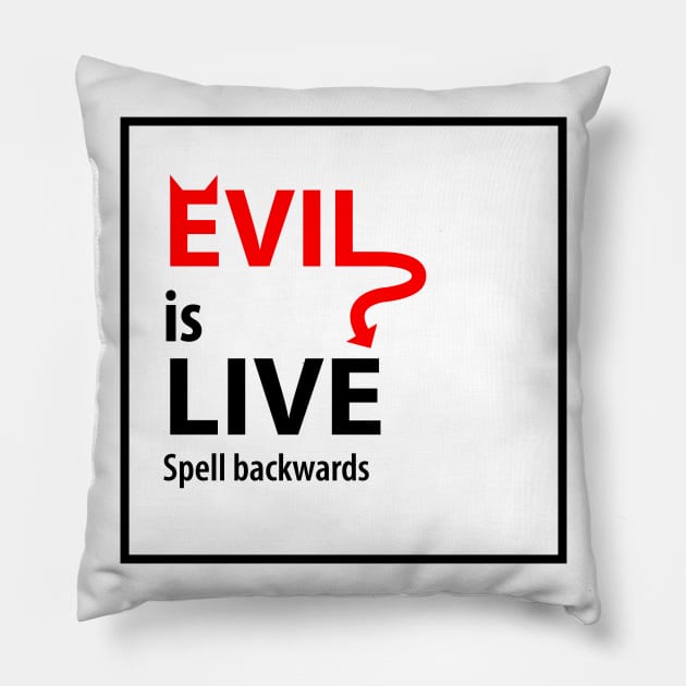 evil is live spell backwards Pillow by Petites Choses