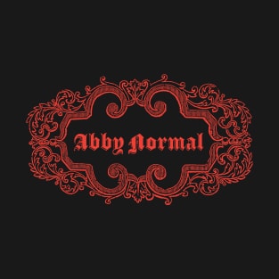 ABBY NORMAL for AbbyNormal People T-Shirt