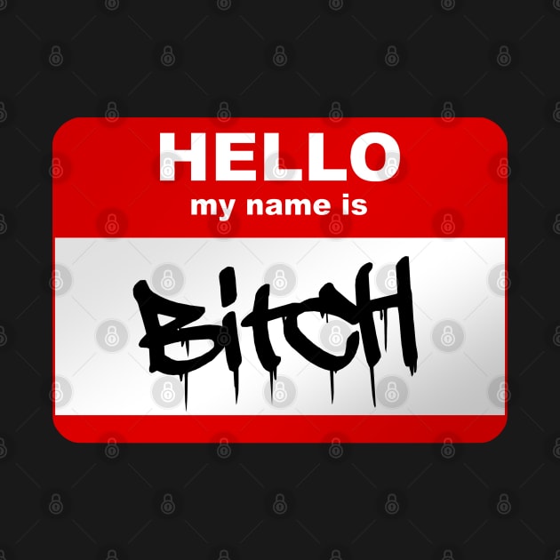 Hello my name is Bitch by Smurnov