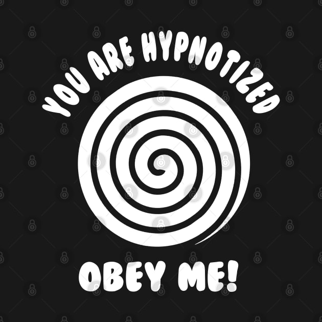 YOU ARE Hypnotized by GLStyleDesigns