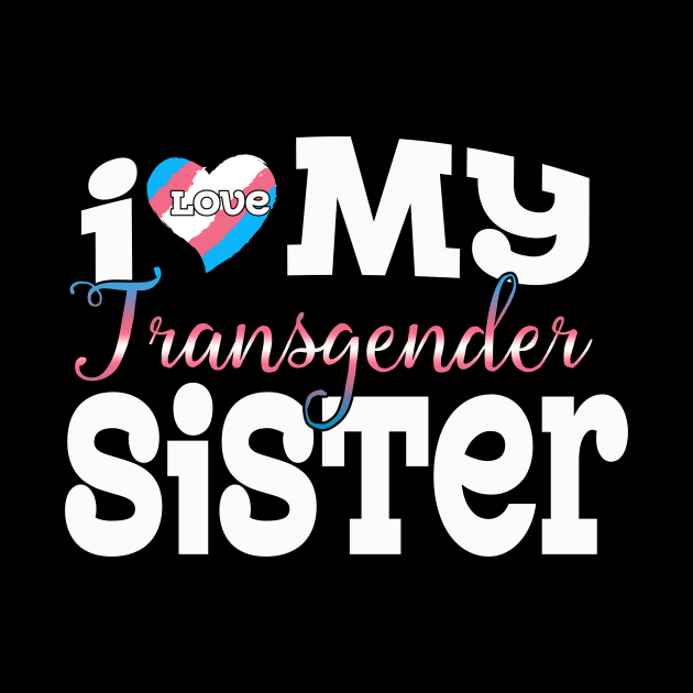 I Love My Transgender Sister by Flavie Kertzmann
