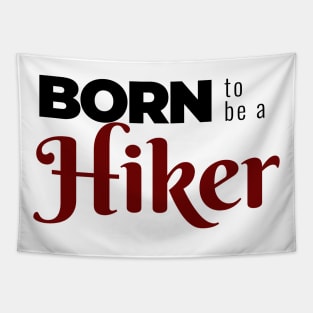 BORN to be a Hiker | Minimal Text Aesthetic Streetwear Unisex Design for Fitness/Athletes/Hikers | Shirt, Hoodie, Coffee Mug, Mug, Apparel, Sticker, Gift, Pins, Totes, Magnets, Pillows Tapestry