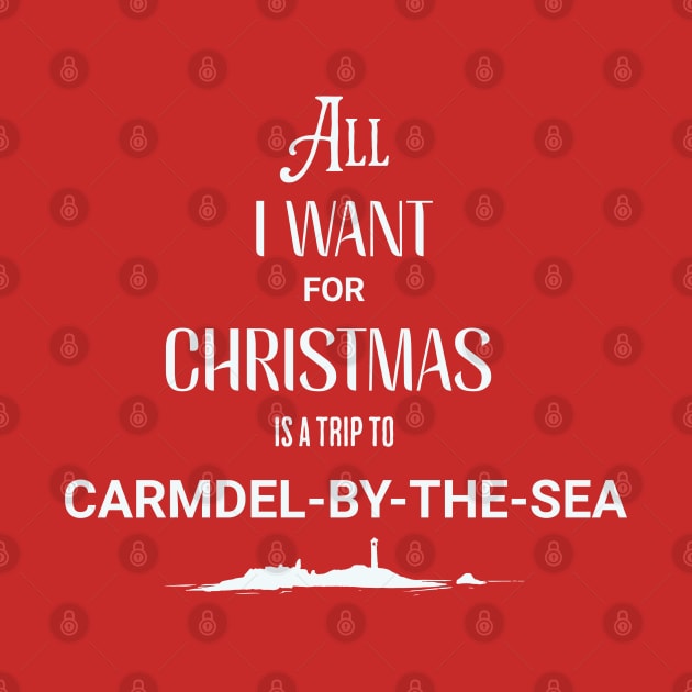 All I want for Christmas is a trip to Carmel-by-the-Sea by Imaginate