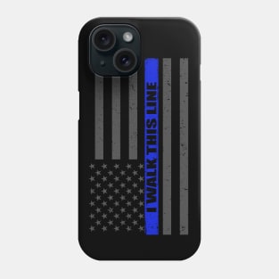 I Walk This Line Thin Blue Line Flag Phone Case