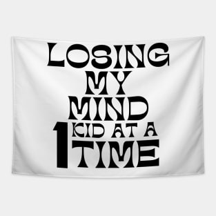 Losing My Mind One Kid At A Time. Funny Mom Saying. Tapestry