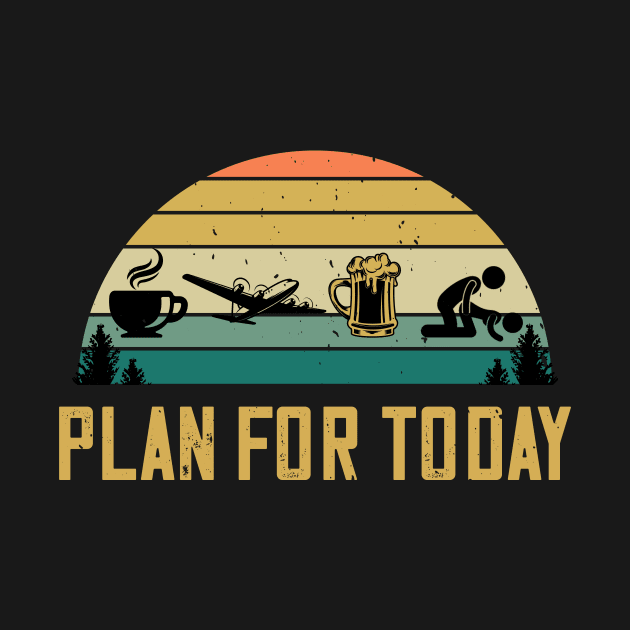 Plan For Today Coffee Pilot Beer Sex Funny Flight Aviation by despicav