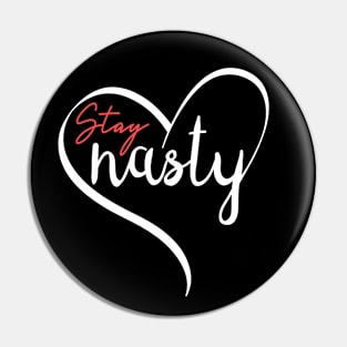 Stay Nasty Feminist Nasty Women Pin