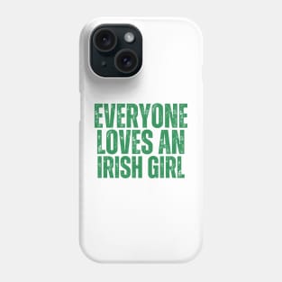 Everyone loves an irish girl Phone Case