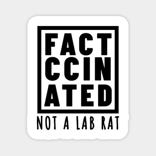 FACT-CCINATED - Not A Lab Rat Magnet