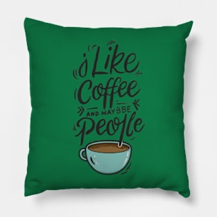 i like coffee and maybe 3 people Pillow