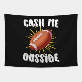 Cash Me Ousside Football Tapestry