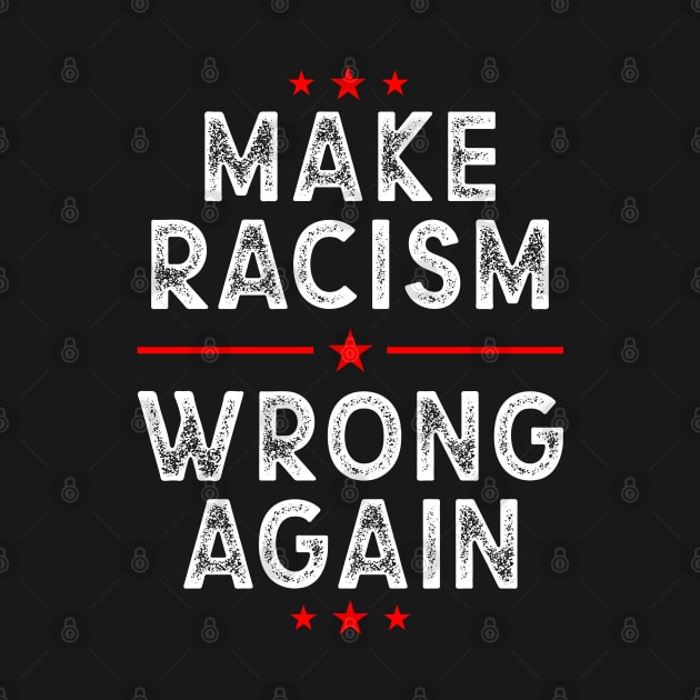 Make racism wrong again, Anti Trump by MIKOLTN