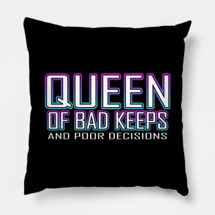 Queen Of Bad Keeps And Poor Decisions Blue Pillow