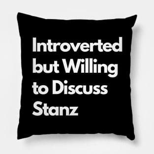 Introverted but Willing to Discuss Stanz Pillow