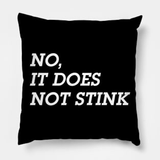 No, My Pipe Does Not Stink! Pillow