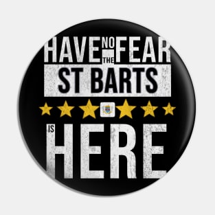 Have No Fear The St Barts Is Here - Gift for St Barts From Saint Barthelemy Pin