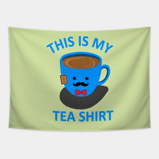 Tea Shirt pun life Tapestry by DaughertyDesigns