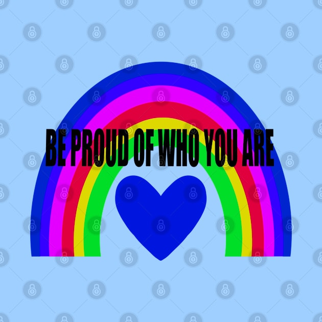 BE PROUD OF WHO YOU ARE by MAYRAREINART