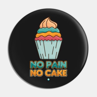 No Pain No Cake - Funny Exercise Gift Pin