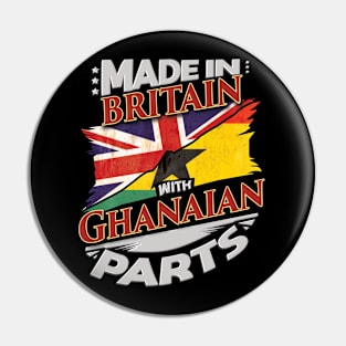 Made In Britain With Ghanaian Parts - Gift for Ghanaian From Ghana Pin