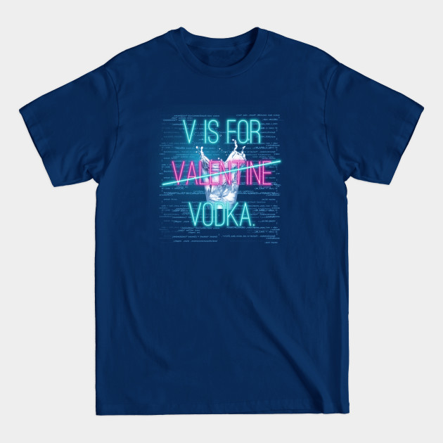 Disover Vodka Lover - Vodka Vodka Happy Water For Fun - T-Shirt