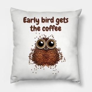 Early bird gets the coffee - T-shirt - Owl shaped Pillow