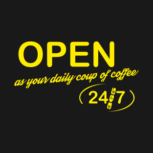 Open 24/7 T-Shirt