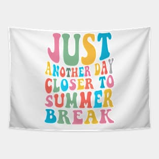 Another Day Closer To Summer Break Teacher Summer Premium T-Shirt Tapestry