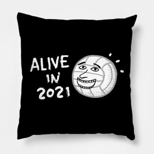Alive in 2021 Pillow
