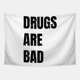 Drugs Are Bad Tapestry