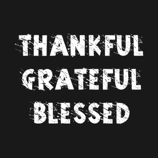 Thankful Grateful Blessed - Thanksgiving Day T-Shirt