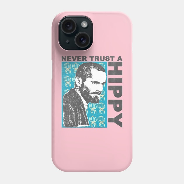 never trust a hippy Phone Case by moronicart