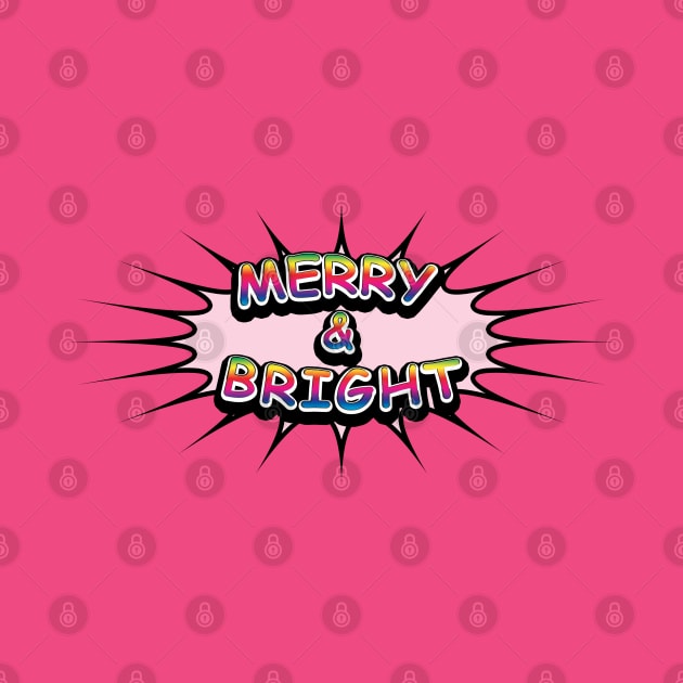 Comic Book Style 'Merry & Bright' Message on Hot Pink by karenmcfarland13