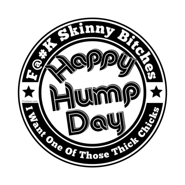 Happy Hump Day by FirstTees