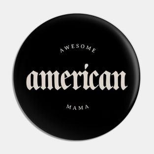 Awesome American Mama Label Pin