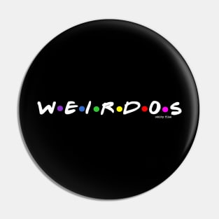 We are the weirdos Mister (light) Pin