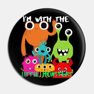 Funny Halloween Monsters; I’m with the Little Monsters Pin