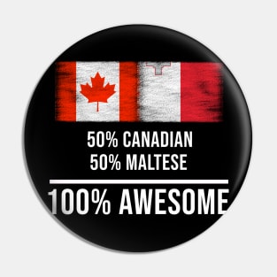 50% Canadian 50% Maltese 100% Awesome - Gift for Maltese Heritage From Malta Pin