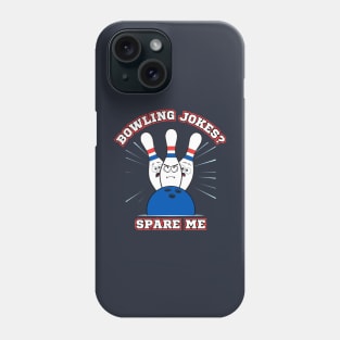 Bowling Jokes? Spare Me Phone Case