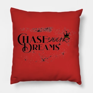 chase your dream, Be Brave And Follow Your Dreams Pillow