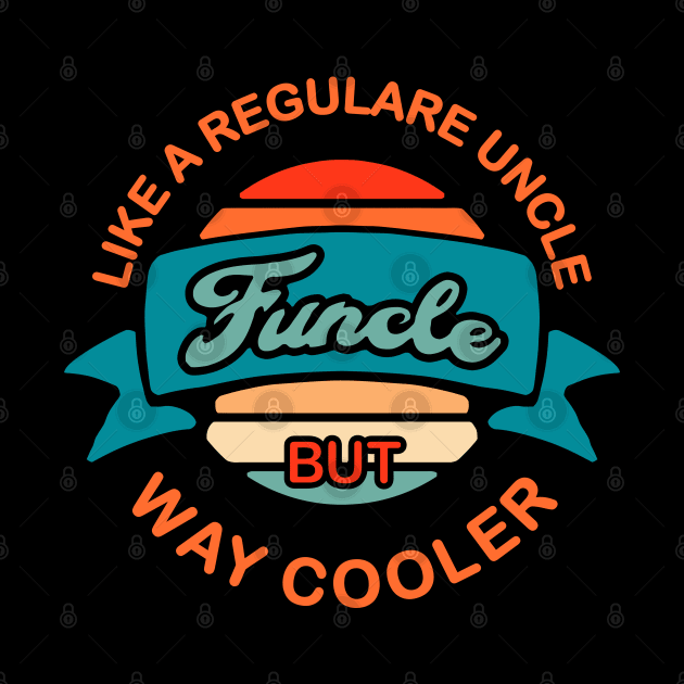 funcle funny uncle vintage funcle definition of fun uncles and uncles who are way cooler by A Comic Wizard