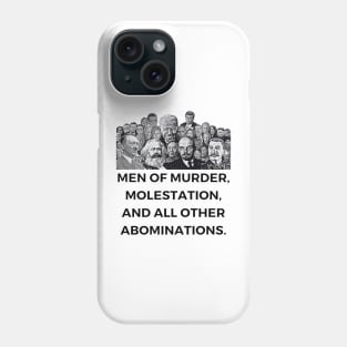 Men of Murder, Molestation, and All Other Abominations Phone Case