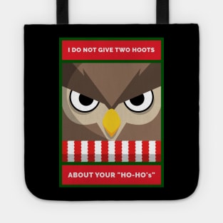 I Don't Give Two Hoots About Your "Ho-Ho's" Grouchy Christmas Owl Tote